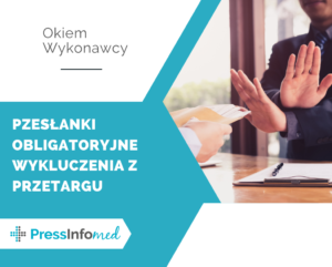 Okiem wykonawcy – Wykluczenie z postępowania przetargowego – przesłanki obligatoryjne