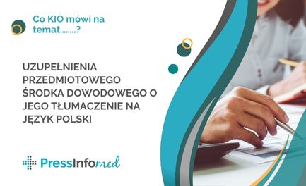 Co KIO mówi na temat……..? Uzupełnienie przedmiotowego środka dowodowego o jego tłumaczenie na język polski.