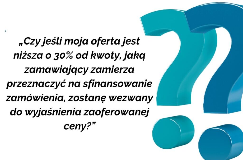 Kiedy zamawiający wezwie do wyjaśnienia zaoferowanej ceny w przetargu?